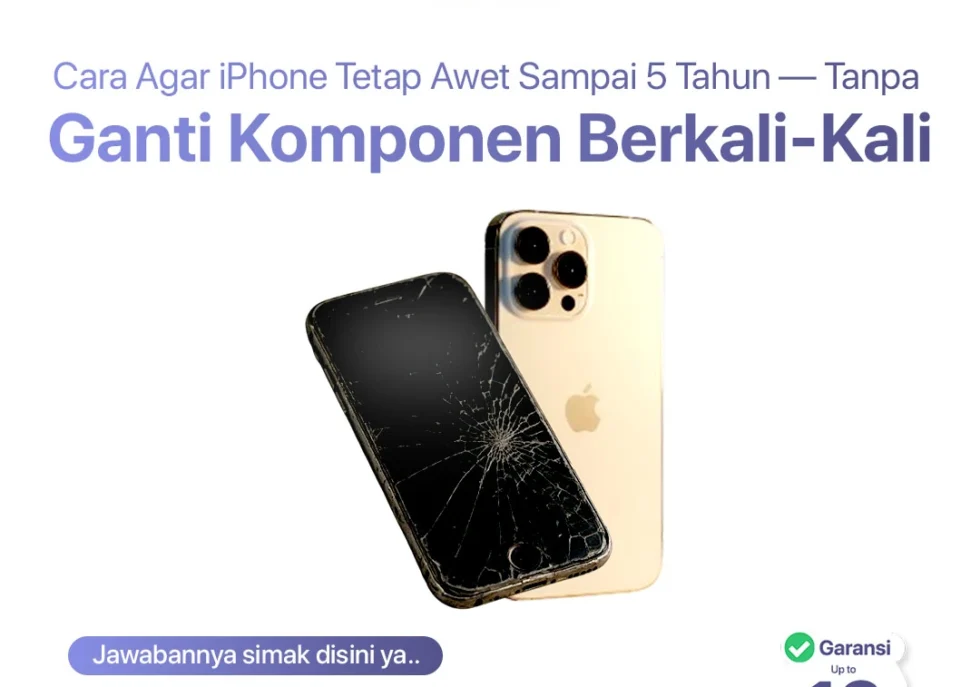 Cara Biar iPhone Tetap Awet Sampai 5 Tahun — Tanpa Ganti Komponen Berkali-Kali