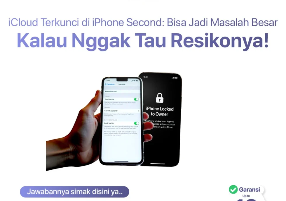 iCloud Terkunci di iPhone Second: Bisa Jadi Masalah Besar Kalau Nggak Tau Resikonya!