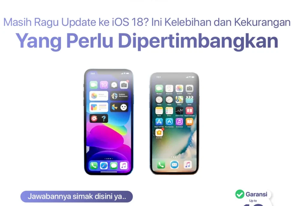 Masih Ragu Update iOS 18? Ini Kelebihan dan Kekurangan yang Perlu Dipertimbangkan