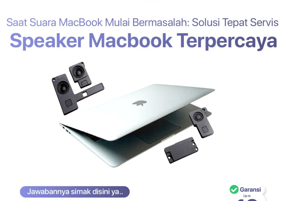Saat Suara MacBook Mulai Bermasalah: Solusi Tepat Servis Speaker Macbook Terpercaya