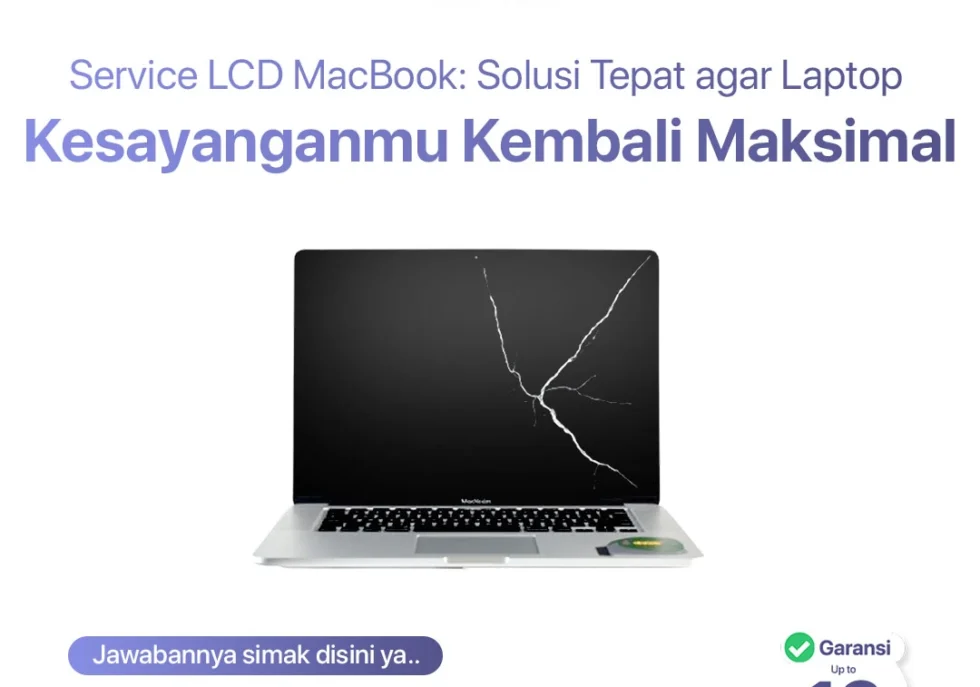 Service LCD MacBook: Solusi Tepat agar Laptop Kesayanganmu Kembali Maksimal