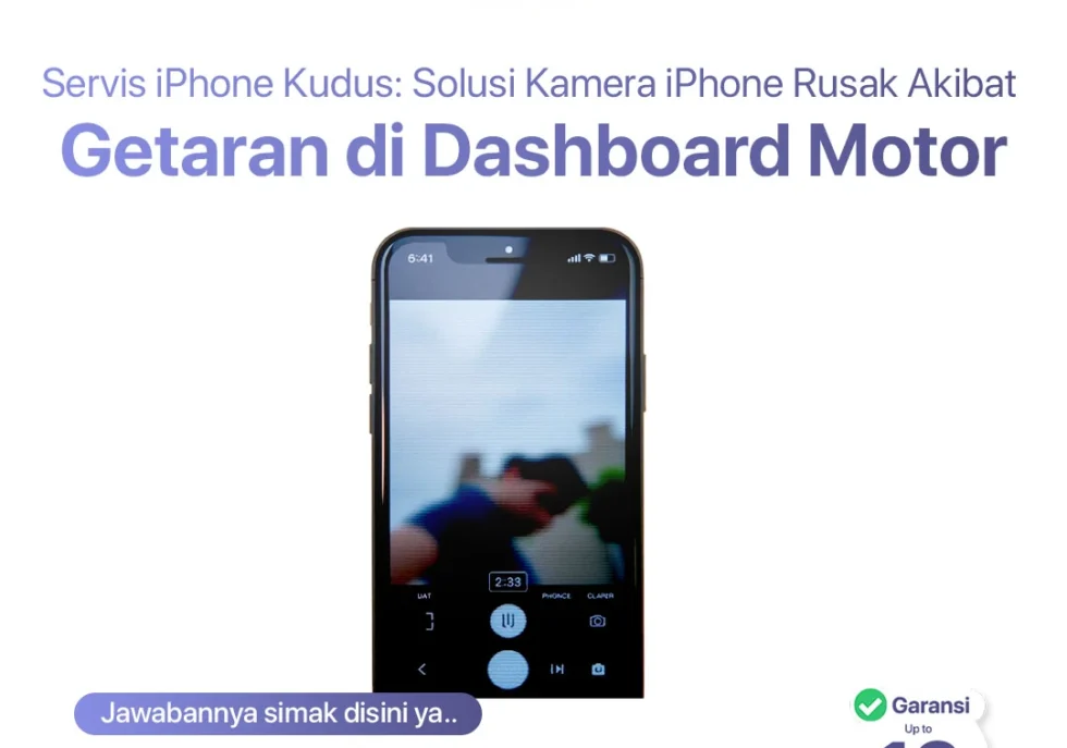 Servis iPhone Kudus: Solusi Kamera iPhone Rusak Akibat Getaran di Dashboard Motor