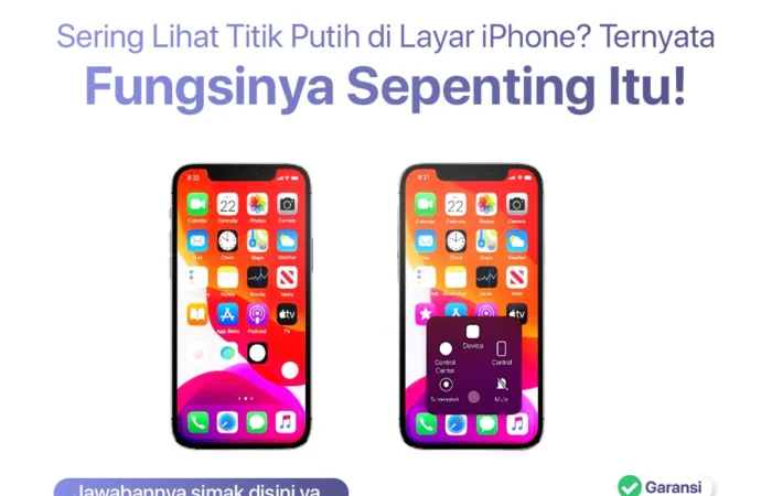 Sering Lihat Titik Putih di Layar iPhone? Ternyata Fungsinya Sepenting Itu!
